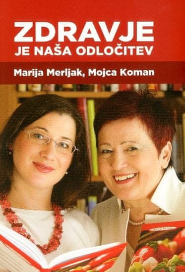 Marija Merljak, Mojca Koman: Zdravje je naša odločitev