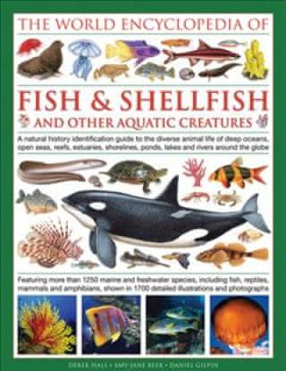 World Encyclopedia Of Fish & Shellfish And Other Aquatic Creatures