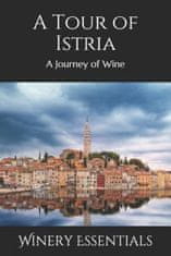 A Tour of Istria: A Journey of Wine