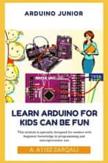 Arduino Junior: Learn Arduino For Kids can be Fun