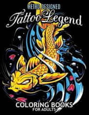 Tattoo Legend Coloring Book for Adults: Retro Design Coloring Pages for Stress Relieving