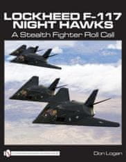 Lockheed F-117 Night Hawks: A Stealth Fighter Roll Call