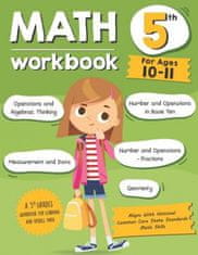 Math Workbook Grade 5 (Ages 10-11): A 5th Grade Math Workbook For Learning Aligns With National Common Core Math Skills