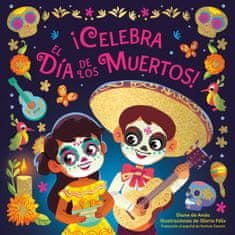 ?Celebra El Día de Los Muertos! (Celebrate the Day of the Dead Spanish Edition)