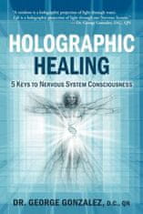 Holographic Healing: 5 Keys to Nervous System Consciousness
