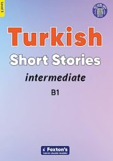 Intermediate Turkish Short Stories - Based on a comprehensive grammar and vocabulary framework (CEFR B1) - with quizzes , full answer key and online a
