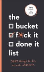Bucket, F*ck it, Done it List