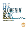 The SLOVENIA book : 1000 bucket list ideas