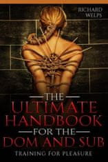 Bdsm: The Ultimate Handbook for the Dom and Sub. Training for Pleasure: Training for Pleasure