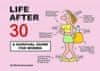 Life After 30 - A Survival Guide for Women