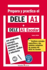 Prepara y practica el DELE A1 + DELE A1 Escolar + CD audios: Con programa, consejos, microtareas, modelos de examen, audios y soluciones