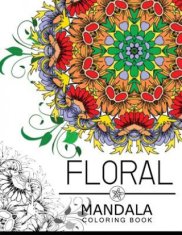 Floral Mandala Coloring Book: Botanical Gardens Coloring Book, flower coloring books for adults