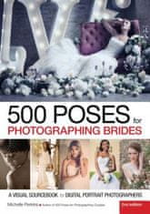 500 Poses For Photographing Brides: A Visual Sourcebook For Portrait Photographers