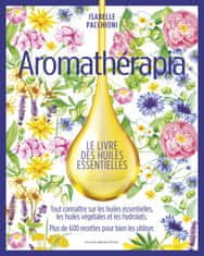 Aromathérapia Le livre des huiles essentielles (version Luxe beau livre)