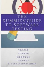 The Dummies' Guide to Software Testing