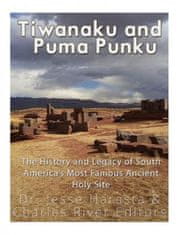 Tiwanaku and Puma Punku: The History and Legacy of South America's Most Famous Ancient Holy Site