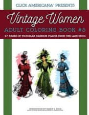 Vintage Women: Adult Coloring Book #5: Victorian Fashion Plates from the Late 1800s