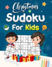 Christmas Sudoku For Kids: Sudoku Puzzle Book For kids Age 8-12, 100 Puzzles with Solutions, Gift For Christmas