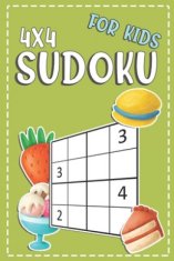 Sudoku For Kids 4x4: 100+ Sudoku Puzzles From Beginners To Intermediate - Fun And Challenging