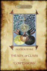 Key of Jacob Boehme, & the Confessions of Jacob Boehme