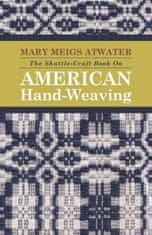 Shuttle-Craft Book On American Hand-Weaving