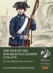 The Bavarian War of Succession, 1778-79: Prussian Military Power in Decline