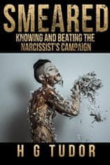 Smeared: Knowing and Beating the Narcissist's Campaign