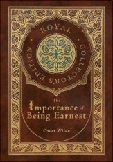 The Importance of Being Earnest (Royal Collector's Edition) (Case Laminate Hardcover with Jacket)