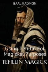 Tefillin Magick: Using Tefillin For Magickal Purposes