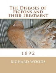 The Diseases of Pigeons and Their Treatment