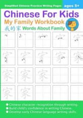 Chinese For Kids My Family Workbook Ages 5+ (Simplified): Mandarin Chinese Writing Practice Activity Book