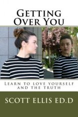 Getting Over You: Learn to love yourself and the truth