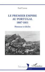 Le Premier Empire au Portugal 1807-1811