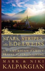 Stars, Stripes and Edelweiss: An American Family Braves Austrian Living