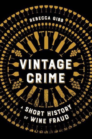 Vintage Crime – A Short History of Wine Fraud