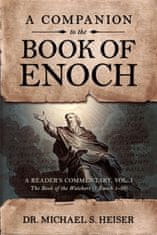 A Companion to the Book of Enoch: A Reader's Commentary, Vol I: The Book of the Watchers (1 Enoch 1-36)