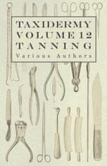 Taxidermy Vol.12 Tanning - Outlining the Various Methods of Tanning