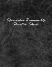 Spencerian Penmanship Practice Sheets: Handwriting Exercise Worksheets for Beginner and Advanced