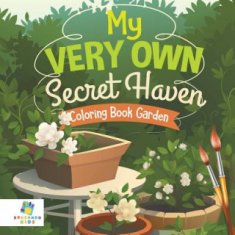My Very Own Secret Haven Coloring Book Garden