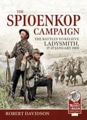 The Spioenkop Campaign: The Battles to Relieve Ladysmith, 17-27 January 1900