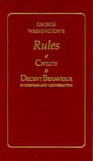 George Washington's Rules of Civility and Decent Behavior in Company and Conversation
