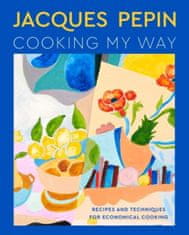 Jacques Pépin Cooking My Way: The Art of Economy