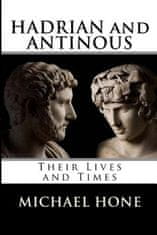 Hadrian and Antinous - Their lives and Times