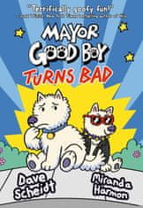 Mayor Good Boy Turns Bad: (A Graphic Novel)