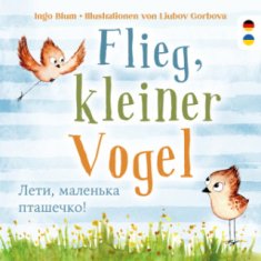 Flieg, kleiner Vogel. , . Spielerisch Deutsch lernen