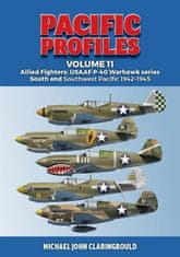 Pacific Profiles Volume 11: Allied Fighters: Usaaf P-40 Warhawk Series South and Southwest Pacific 1942-1945