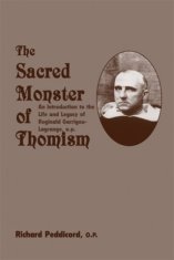Sacred Monster Of Thomism - Life & Legacy Reginald Garrigou-Lagrange