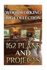 Woodworking Big Collection: 162 Plans and Projects: (Woodworking Projects, Woodworking Plans)