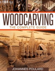 Woodcarving: The Complete Guide to Woodworking & Whittling