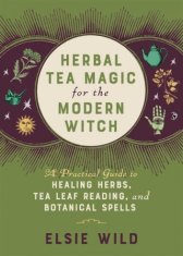 Herbal Tea Magic For The Modern Witch